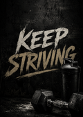 KEEP STRIVING